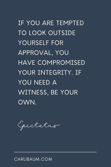 Being Validated Quotes, Looking For Validation Quotes, Having Your Own Back Quotes, If You Are Not Willing To Learn Quote, Needing Validation Quotes, Outside Validation Quotes, Have Your Own Back Quotes, How To Be Stoic, External Validation Quotes