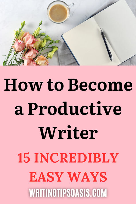 Image of notepad, pen, flowers and cup of coffee and title of pin which is how to become a productive writer: 15 incredibly easy ways. How To Become A Writer, Writing Productivity, Become A Writer, Book Business, Becoming A Writer, Writing Prompts For Writers, A Writer's Life, Learning Skills, Journal Writing Prompts