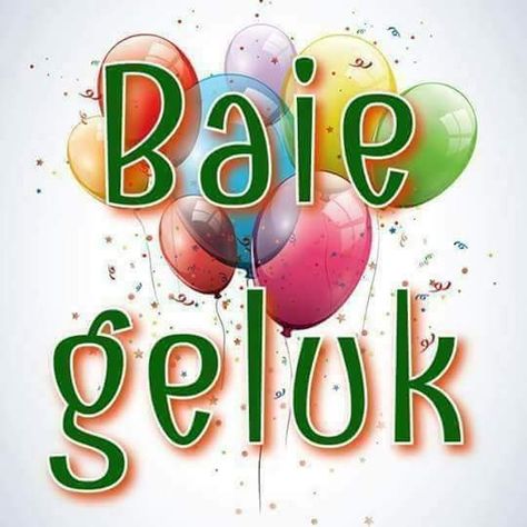 Veels Geluk Verjaarsdag Afrikaans Man, Baie Geluk Met Jou Verjaarsdag Afrikaans Vir Mans, Baie Geluk, Lekker Verjaar, Best Birthday Wishes Quotes, 16th Birthday Card, Birthday Greetings Friend, Happy Birthday Wishes Photos, Happy Birthday Greetings Friends