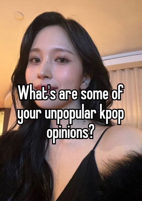 #kpop #opinions #whisper #mina #minatwice #unpopular Unpopular Kpop Opinions, Kpop Opinions, Unpopular Opinion, My Opinions, Kpop Memes, Don't Worry, No Worries, Feel Free, Feelings