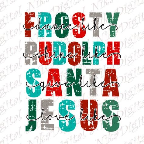 Dance Like Frosty Shine Like Rudolph, Dance Like Frosty, Svg Fonts, Family Png, Fancy Soap, Jesus Design, Printable Htv, Tumbler Decals, Love Like Jesus