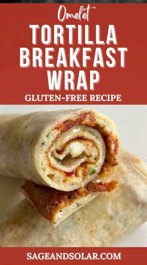 Gluten-Free Omelet Tortilla Breakfast Wrap Recipe - Sage & Solar Tortilla Breakfast Wrap, Tortilla Breakfast, Breakfast Wraps Recipes, Breakfast Wrap, Gluten Free Tortillas, Wrap Recipe, Gluten Free Breakfast, Breakfast Wraps, Homemade Gluten Free