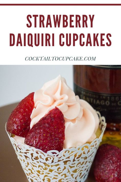 Strawberry Daquiri Cupcakes Recipe, Strawberry Daiquiri Cake, Strawberry Daiquiri Cupcakes, Cocktail Inspired Cupcakes, Cupcakes Alcohol, Boozy Deserts, Booze Cupcakes, Alcohol Cupcakes, Liquor Cupcakes