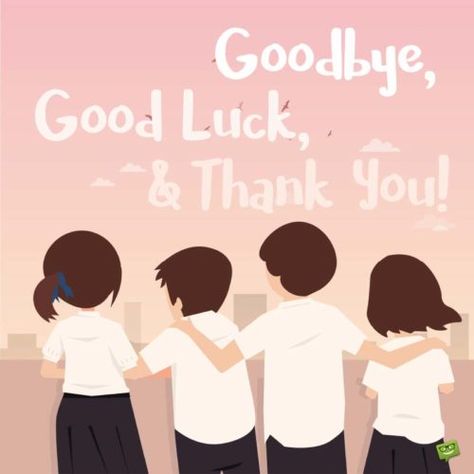 Goodbye, Good luck and Thank You! Thank You And Goodbye, Goodbye And Good Luck Quotes, Saying Goodbye To Students, Titles For Teachers On Farewell, Farewell Quotes For Teacher, Best Wishes For Colleague Leaving, Classroom Goodbye Sayings, Funny Farewell Quotes, Inspirational Message For Students