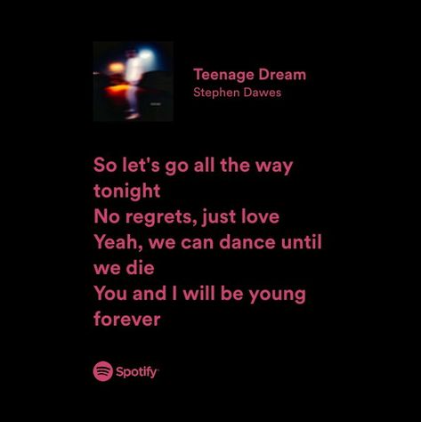 Teenage Dreams Song, Teenage Dream Spotify Lyrics, Teenage Dream Song Lyrics, Teenage Songs, Teenage Dream Song, Teenage Dream Lyrics, Dream Song Lyrics, Spotify Songs Lyrics, Small Posters