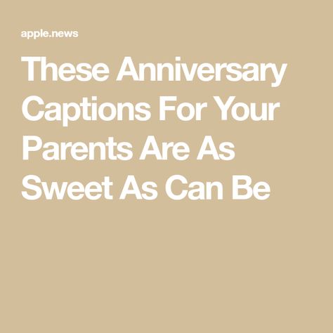 These Anniversary Captions For Your Parents Are As Sweet As Can Be Captions For Parents Anniversary, Parent Anniversary Quotes, Happy Anniversary To Parents, Anniversary Captions For Parents, Parents Anniversary Quotes From Daughter, Happy Anniversary Parents, Funny Wedding Anniversary Quotes, Caption For Mom, Anniversary Captions