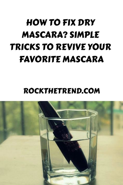 How To Fix Dry Mascara? Simple Tricks To Revive Your Favorite Mascara Old Mascara Hacks, Diy Mascara Recipes, Dry Mascara, Mesmerizing Eyes, Mascara Hacks, Best Makeup Remover, Contact Lens Solution, Cold Pressed Oil, Makeup Board