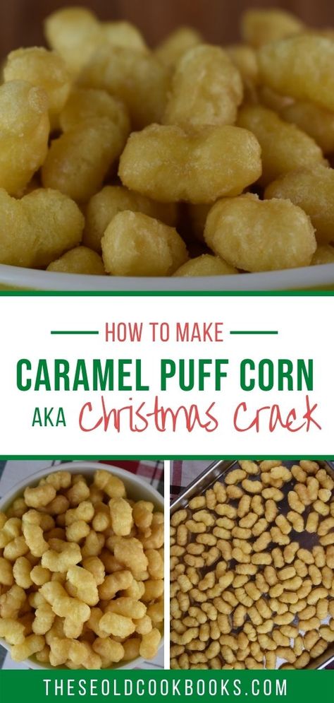 Two photos of caramel puff corn in a bowl and one photo of caramel puff corn on a baking tray with a caption that says caramel puff corn aka Christmas Crack. Microwave Caramel Puff Corn, Caramel Puffs Recipe, Popcorn Puffs Caramel, Golden Puffs Cereal Recipes, Caramel Cereal Snack, Carmel Corn Puffs Recipe, Popcorn Puff Recipes, Puffed Popcorn Caramel Corn, Puff Carmel Popcorn