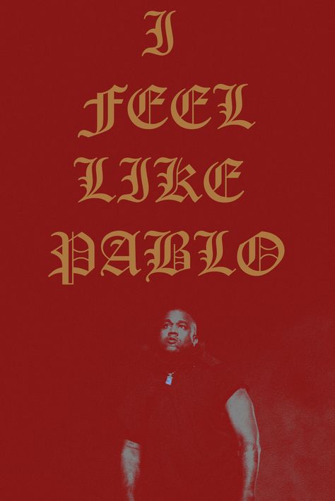 Pablo Kanye, Kanye West, Feel Like, New Era, Feelings