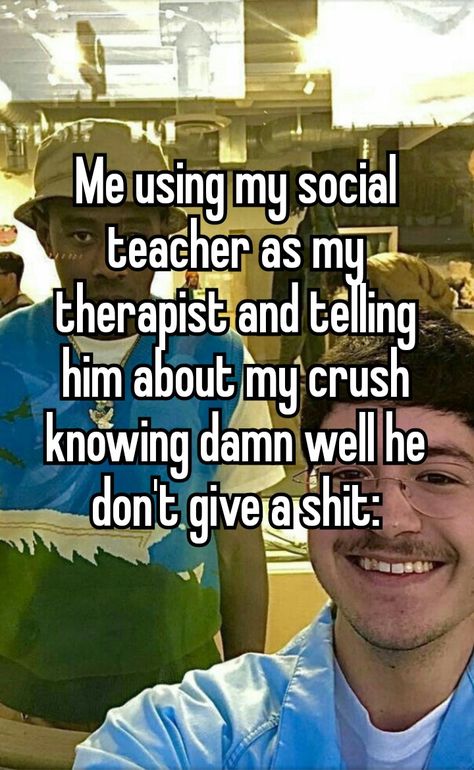 Teacher Crush, Funny Positive Quotes, Know Who You Are, Whisper Confessions, My Crush, To Tell, Positive Quotes, The End, The Day