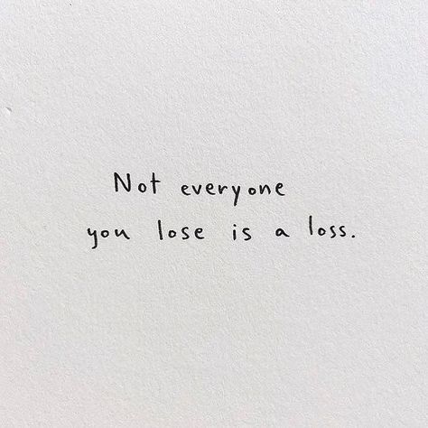 not everyone you lose is a loss- keep this in mind for every aspect of your life Positive Moving On Quotes, Move On Quotes Letting Go, Musings Quotes, Moving On Quotes Letting Go, Leavers Shirt, Reaper Art, Worth Quotes, Words Of Wisdom Quotes, About Quotes