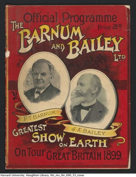 Barnum and Bailey Circus. Official programme on tour in Great Britain, 1899. MS Thr 690. Houghton Library, Harvard University. Pt Barnum Circus, P T Barnum, Pt Barnum, Vintage Circus Posters, Barnum Bailey Circus, Ringling Brothers, Circus Aesthetic, Circus Sideshow, Smash Journal