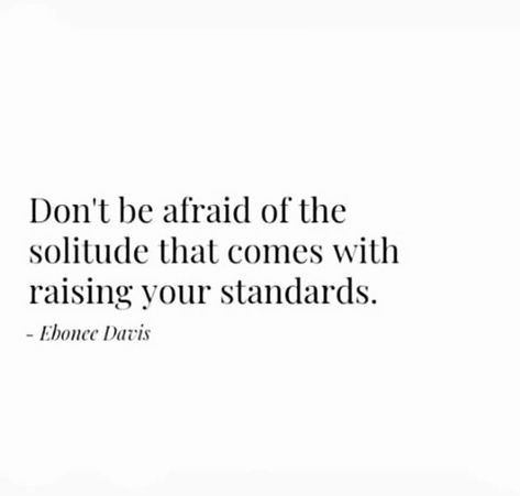 Raising Standards Quotes, Have Standards Quotes, I Have Standards Quotes, Raise Your Standards Quotes, No Access To Me Quotes, Starting Over Quotes, Standards Quotes, I Know My Worth, Raise Your Standards