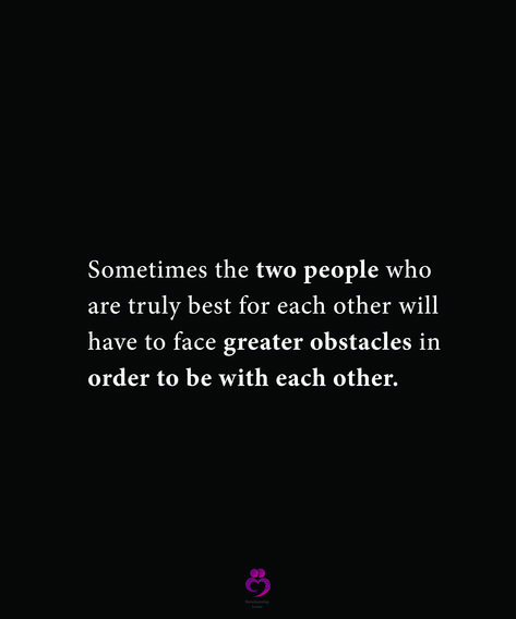 Sometimes the two people who are truly best for each other will have to face greater obstacles in order to be with each other. #relationshipquotes #womenquotes Choosing Between Two People Quotes, Keep Coming Back To Each Other, Obsessed With Each Other, If You Have To Choose Between Two People, Finding Your Way Back To Each Other, When Two People Are Meant To Be Together, No Time For Games Quotes Relationships, When Two People Are Meant To Be, Couples Growing Together Quotes