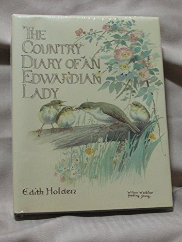 9780718115814 - The Country Diary of an Edwardian Lady: a Facsimile Reproduction of a Naturalist's Diary for the Year 1906 by Holden, Edith, Used - AbeBooks Diary Of An Edwardian Lady, Country Diary Of An Edwardian Lady, Edith Holden, Edwardian Lady, Lady A, Diary Book, Anglo Saxon, Seasons Of The Year, Penguin Books