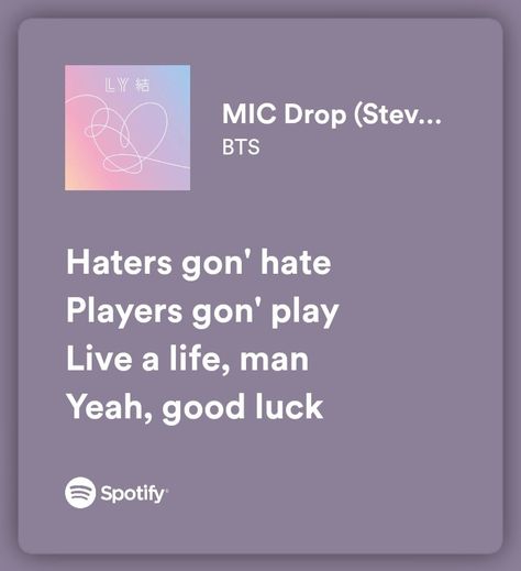 Song Qoute Lyrics Spotify, Kpop Meaningful Lyrics, Mic Drop Lyrics, Bts Spotify Lyrics, Bulletproof Lyrics, Motivational Song Lyrics, Iconic Song Lyrics, Spotify Song Lyrics, Spotify Lyrics Aesthetic