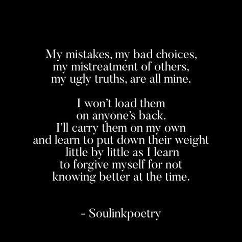 Quotes About Making Bad Choices, My Life My Choices My Mistakes, How To Forgive Yourself For Mistakes, How To Forgive Yourself, Bad Choices Quotes, Learning To Forgive, My Life My Choice, Mistake Quotes, How To Forgive