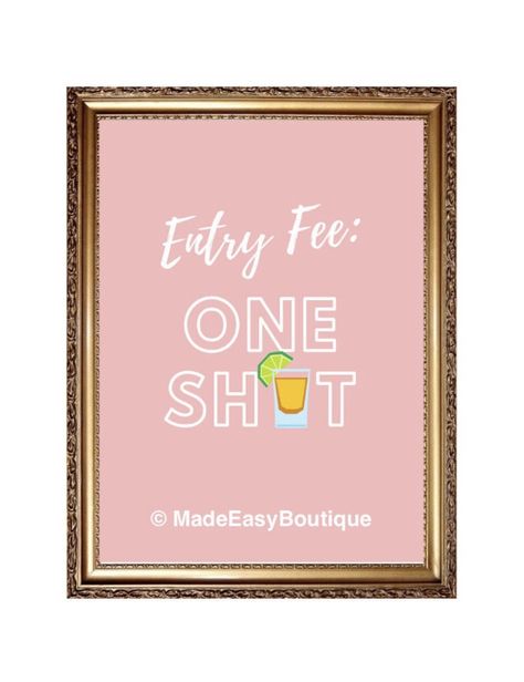 Entry Fee One Shot Party, Entry Fee One Shot Sign, 35th Birthday Ideas For Her Themes, 29th Birthday Ideas For Her Theme, Galentines 2023, Birthday Manifestation, Coachella Party Decorations, 31 Birthday, 40th Birthday Party Favors