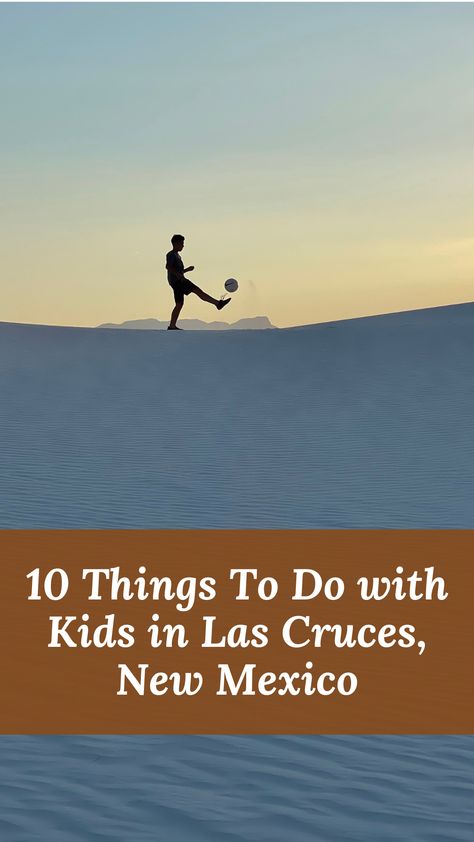 10 Things To Do with Kids in Las Cruces, New Mexico Things To Do In Las Cruces New Mexico, Las Cruces New Mexico Things To Do In, Mexico With Kids, Travel New Mexico, Usa States, City Limits, Gorgeous Sunset, Mexican Restaurant, Mountain View