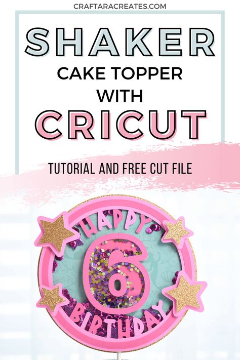 How To Make Cake Toppers With Silhouette, Make Cake Topper With Cricut, Cricut Party Projects, Cricut Cake Toppers Diy, How To Make Cupcake Toppers With Cricut, Cricut Joy Cake Topper Diy, 3d Cake Topper Cricut Tutorial, How To Make A Shaker Cake Topper, How To Make Toppers For Cakes