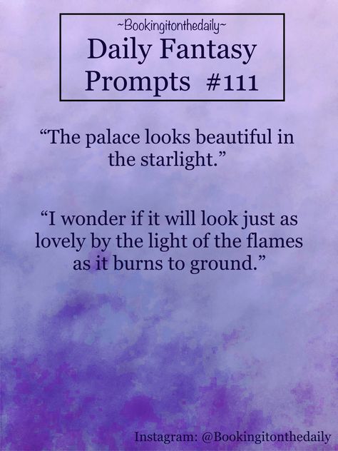 #writing #writingprompts #dialogueprompts #dailyprompts #inspiration #creativewriting #prompt #dailywritingprompts #bookingitonthedaily #dialoguewritingprompts #dialogue #writersofinstagram #writingcommunity #storyideas #storyinspiration #writinginspiration #storyprompt #writersgram #writingpromptsdaily #novelwriting #writersofig #fantasy #fantasyprompts #fantasywriting #themedprompts #fantasyinspiration #fantasynovel #writingfantasy #palace #burn Fantasy Book Writing Prompts, Writing Fantasy Romance, Fantasy Novel Writing Prompts, Fantasy Plot Prompts, Fantasy Scenes Writing Prompts, Fantasy Book Ideas Writing Prompts, Fantasy Dialogue Prompts, High Fantasy Writing Prompts, Plot Ideas Fantasy Writing Prompts