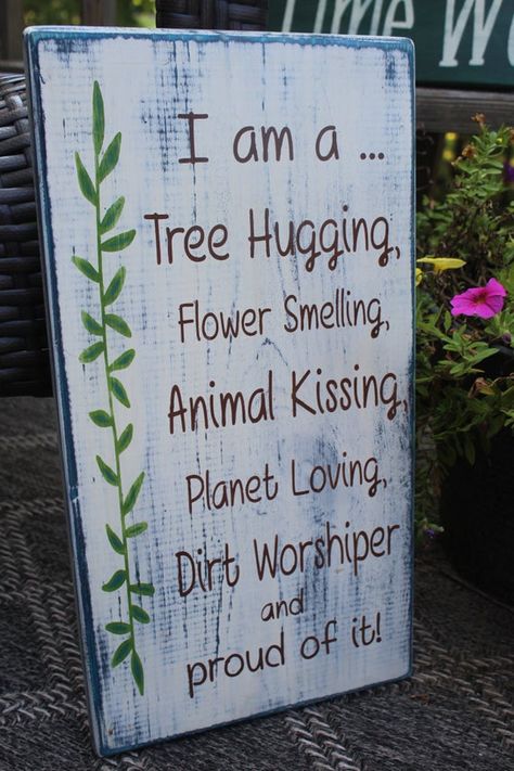 Animal Kissing, Deck Signs, Garden Signage, Gardening Signs, Garden Quotes Signs, Flower Carts, Tree Hugging, Gardening Humor, Garden Quotes