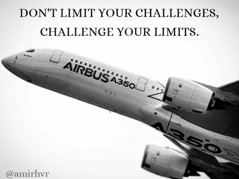 DON'T LIMIT YOUR CHALLENGES, CHALLENGE YOUR LIMITS. Aviation Motivation, Aircraft, Quotes, Quick Saves