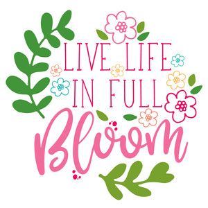 Organize Printables, Embroidery Sayings, Bloom Quotes, Live Life In Full Bloom, Wall Art Vinyl, Short Friendship Quotes, Discover Quotes, Baby Silhouette, Bullet Journal Lettering Ideas