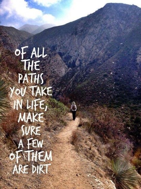 All of my paths have been dirt....easily washed away with a little bit of rain.....I'm taking a paved road this time! Fina Ord, Hiking Quotes, Dirt Road, Camping Essentials, To Infinity And Beyond, E Card, Nature Quotes, Akita, A Quote