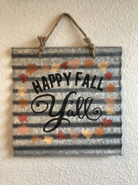 Hand painted corrugated metal sign with "Happy Fall Y'All" painted on it. Made by me! Corrugated Metal Decor Ideas, Corrugated Metal Signs Diy, Corrugated Tin Crafts Diy, Tin Signs Diy Ideas, Corrugated Metal Sign, Corrugated Metal Crafts, Metal Signs Diy, Coragated Metal, Painted Corrugated Metal