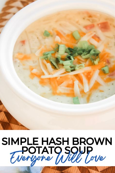 Potato Soup Made With Frozen Shredded Hashbrowns, Potato Soup With Simply Potatoes, Shredded Hashbrown Soup, Hash Brown Potato Soup Recipe, Potato Soup Recipe With Hashbrowns, Potato Soup With Shredded Hashbrowns, Shredded Hashbrown Potato Soup, Stove Top Potato Soup, Hashbrown Potato Soup