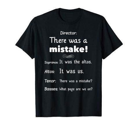 PRICES MAY VARY. This is the perfect t-shirt for every Choir Director and every singer in gospel choir, church choir, rock choir or show choir. The ideal present for every Soprano, Alto, Tenor, Baritone or Bass Singer who loves singing. Lightweight, Classic fit, Double-needle sleeve and bottom hem Choir Teacher Shirts, Choir Quotes, Show Choir, Sarcastic Clothing, Choir Director, Band Jokes, Gospel Choir, Funny T Shirt Sayings, Church Choir