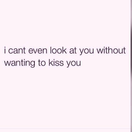 I Need Kisses Quotes, I Love Looking At You Quotes, Can You Kiss Me, Wanting To Kiss Him Quotes, Kiss Her Like You Own Her, Kiss As Friends Quote, Sweet Kisses Quotes, I Wanted Him To Kiss Me, Kiss Quotes For Him Lips