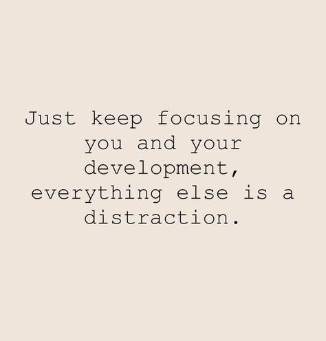 The Personal Quotes on Instagram: "Just keep focusing on you and your development, everything else is a distraction. #quotes #motivation #qotd #quote #inspiration #quoteoftheday #motivationalquotes #dailyquotes #inspirational #quotestoliveby #thepersonalquotes #inspirationalquotes #instamotivation #instainspiration #downloadmotivation #instalife #instaquotes #motivationdaily" Detractors Quotes, Just Focus On Yourself Quotes, No Distractions Quotes, Distractions Quotes, Distance Yourself Quotes, Distracted Quotes, Discouraged Quotes, Distraction Quotes, Yoga Captions