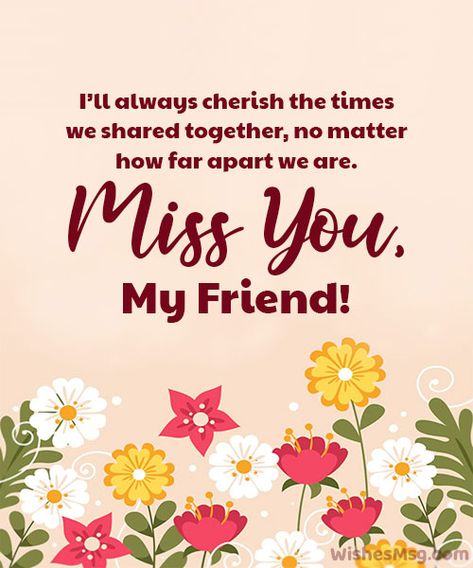 Miss You Quotes and Messages for Friends - WishesMsg Miss You Friend Quotes, Quotes For A Friend, I Miss You Friend, Send To Your Best Friend, Friends Day Quotes, Special Friendship Quotes, Miss You Friend, Miss You Message, Special Friend Quotes