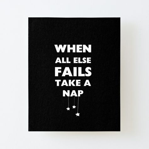 Get my art printed on awesome products. Support me at Redbubble #RBandME: https://www.redbubble.com/i/canvas-print/Funny-Humor-When-all-Else-Fails-Take-a-Nap-by-loxumaart/155085532.56DNM?asc=u When All Else Fails, Take A Nap, Funny Humor, Wood Print, Fails, My Art, Take A, Awesome Products, Canvas Print