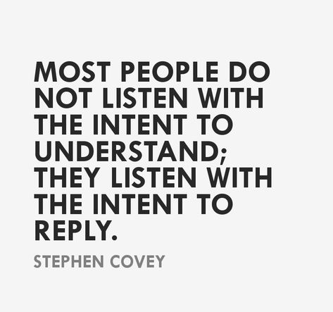 An old proverb states, “There is no one so deaf as he or she who will not listen.” Hearing is a faculty, whereas listening is a skill certainly everyone can improve upon. “Perhaps the most important thing we ever give each other is our attention... A loving silence often has far more power to connect (us with others) than the most well-intentioned words.” http://pinterest.com/pin/24066179233954709 Enjoy more from Stephen R. Covey http://facebook.com/186870734710016 Steven R Covey Quotes, Steven Covey Quotes, Covey Quotes, Steven Covey, Stephen Covey Quotes, Brutal Honesty, Inspirational Relationship Quotes, Stephen R Covey, Sales Girl