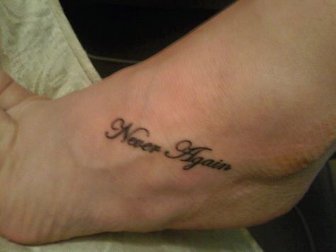 This Tattoo represents to me what I HOPE will never happen AGAIN. I'ts on my Left foot:) Never Again Tattoo, Nesta Tattoo, Again Tattoo, Baby Tattoo, Baby Tattoos, Never Again, Simplistic Tattoos, Word Tattoos, Stay Strong