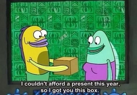 I couldn't afford a present this year so i got you this box | Best of funny memes Classic Spongebob, Me On Valentines Day, Spongebob Quotes, College Kids, Spongebob Memes, Good Cartoons, Birthday Meme, Spongebob Squarepants, Funny Pins