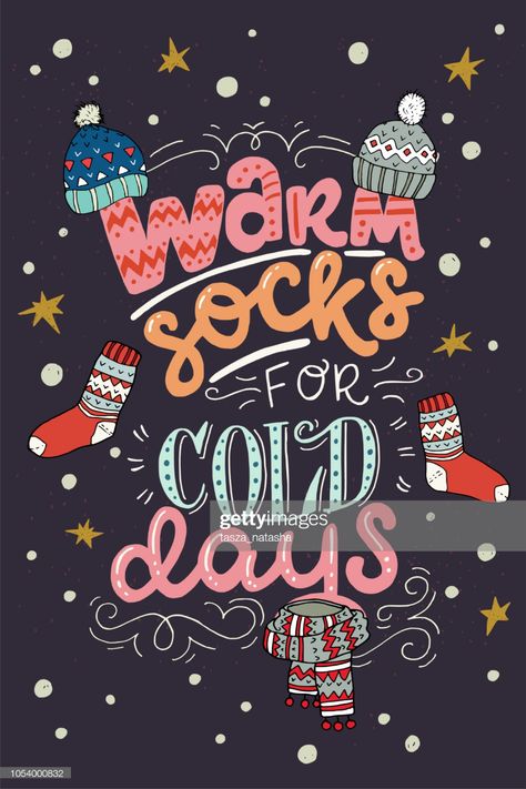 stock illustration : Warm Socks For Cold Days hand lettering card Winter Cold Quotes, Socks Quotes, Fashionista Quotes, Socks Illustration, Hat Quotes, Cozy Winter Decor, Hand Lettering Cards, Cute Illustrations, Winter Quotes