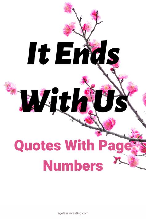 an image of pink flowers on a tree branch, with the text overlay: "It Ends With Us quotes with page numnbers" It Ends With Us Quotes, Book It Ends With Us, Relationship Captions, Colleen Hoover Quotes, Us Quotes, Famous Book Quotes, Ending Quotes, Fiction Books Worth Reading, Instagram Captions For Selfies