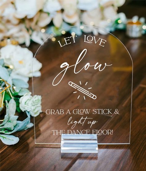 Let Love GLOW Grab A Glow Stick and Light up the Dance Floor Wedding Acrylic Sign, Please Help Yourself to Glowsticks Lightstick Signage - Etsy Light Sticks Wedding, Glow Stick Wedding Sign, Foam Glow Sticks Wedding, Glowsticks Wedding, Let Love Glow, Center Peices, Foam Glow Sticks, Glow Stick Wedding, Light Up The Dance Floor