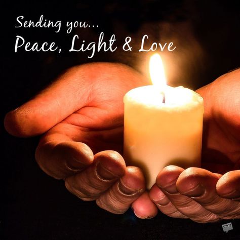 Sending you Peace, Light & Love. Sending Love And Light, Peace Light, Heartfelt Condolences, God Speaks, Lost Quotes, Condolence Messages, Loving God, Losing A Loved One, Prayers For Healing