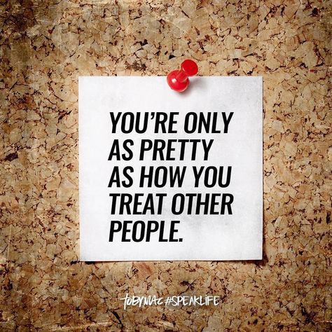 TobyMac #SpeakLife on Instagram: “You’re only as pretty as you treat other people” Tobymac Speak Life, King And Country, Speak Life, School Quotes, Deep Thought Quotes, Thoughts Quotes, Picture Quotes, New Photo, Self Improvement