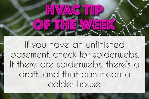 If you think your home is draft-free, you may want to double check your basement. If there are spiderwebs, you very likely have a draft. #HVAC #HomeTips #DIY #Heating Hvac Infographic, Hvac Cleaning, Xenia Ohio, Hvac Air Conditioning, Commercial Hvac, Hvac Maintenance, Help Save Money, Hvac Repair, Hvac Unit