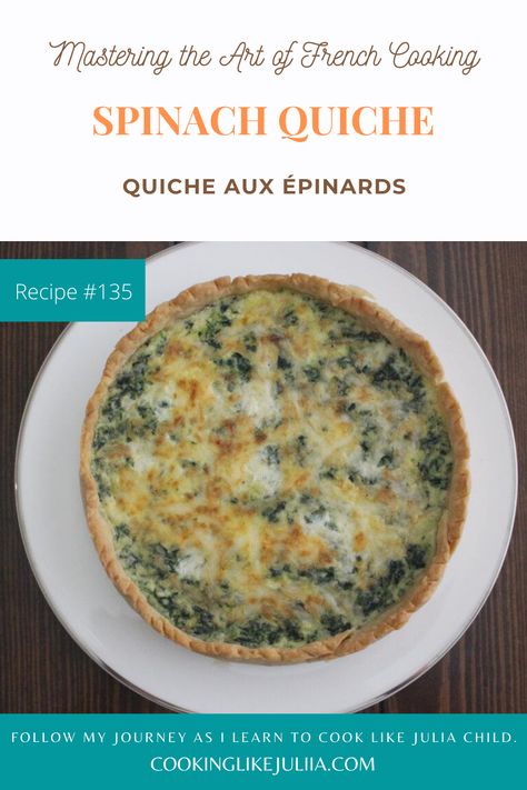 Julia Childs Quiche Recipe, Julia Child Quiche, Spinach Gratin, The Art Of French Cooking, Recipes Spinach, Spinach Quiche Recipes, Quiche Lorraine Recipe, Cooking Spinach, Julia Child Recipes