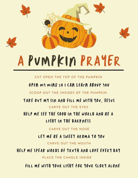 A pumpkin prayer Halloween Prayer For Kids, Advice From A Pumpkin, Christian Pumpkin Poem, Shine With The Light Of Jesus Pumpkin, Pumpkin Prayer Printable Free, Pumpkin Devotion For Kids, Pumpkin Christian Craft, Fall Bible Lessons For Preschoolers, Being A Christian Is Like A Pumpkin