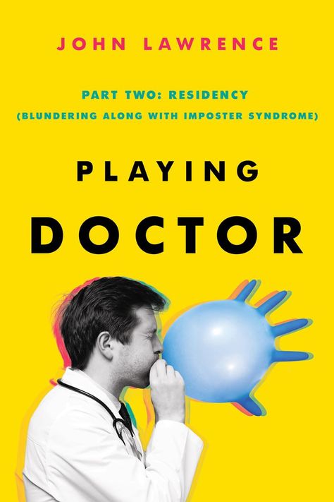 Dr. John Lawrence talks about his medical career, the world of medicine, and his latest medical memoir, “Playing Doctor; Part Two: Residency.” Junior Doctor, Dr Book, Self Deprecating Humor, Playing Doctor, Medical Training, Medical Careers, Becoming A Doctor, Imposter Syndrome, Best Doctors