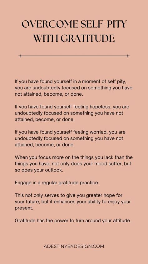 how to practice gratitude, overcome self-pity with gratitude, positive thinking, gratitude, self-pity, hopelessness, personal development Be Optimistic, Nightly Routine, Mental Health Therapy, Self Pity, Life Changing Quotes, More Life, Improve Mental Health, Live Your Best Life, Be Happier