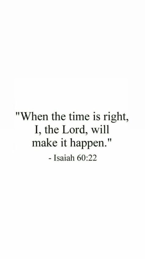 God Will Put The Right People In Your Life, If The Time Is Right I The Lord, When The Time Is Right Bible Verse, When The Time Is Right God Will Make It Happen, Scriptures For 2024, And When The Time Is Right I The Lord, At The Right Time I Will Make It Happen, Quotes About The Lord, Good Quotes About God